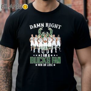Damn Right I Am A Milwaukee Bucks Fan Win Or Lose All Team Signatures Milwaukee Bucks Long Sleeve Shirt Black Shirt Shirts