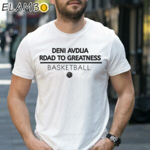 Deni Avdija Rdad To Greatness Basketball Shirt 1 Shirt 27