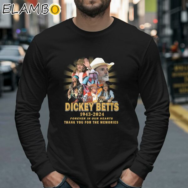 Dickey Betts 1943 2024 Forever In Our Hearts Thanks For Memories Shirt Longsleeve 40