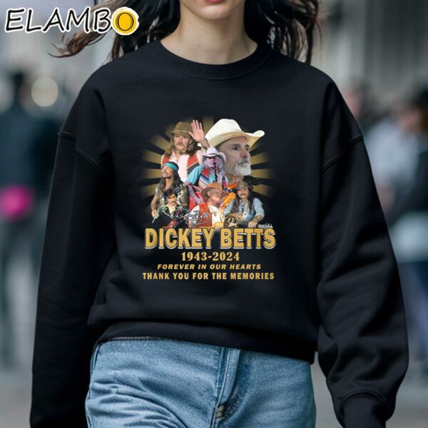 Dickey Betts 1943 2024 Forever In Our Hearts Thanks For Memories Shirt Sweatshirt 5