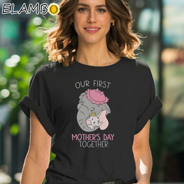 Disney Dumbo Mom Our First Mothers Day Together Shirt Black Shirt 41