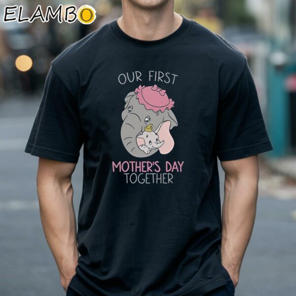 Disney Dumbo Mom Our First Mothers Day Together Shirt Black Shirts 18