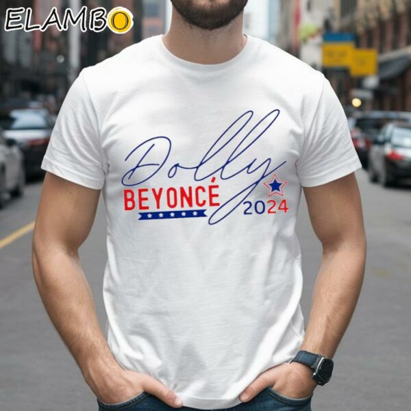 Dolly Beyonce 2024 Funny Election Shirt 2 Shirts 26