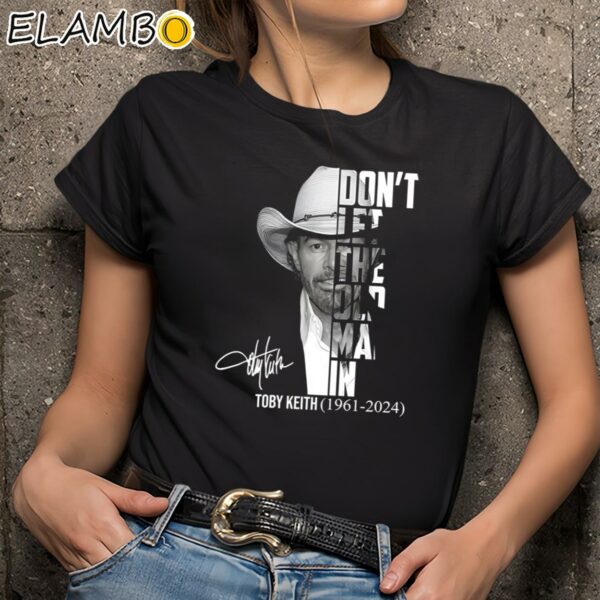 Don't Let The Old Man In Toby Keith Shirt Black Shirts 9