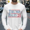 Donald Trump Nikki Haley 2024 Shirt Longsleeve 39