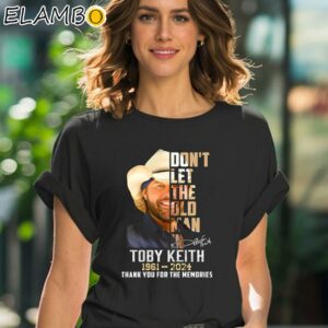 Dont Let The Old Man In Toby Keith 1961 2024 Thank For The Memories Shirt Black Shirt 41