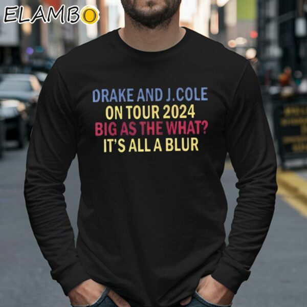 Drake J Cole Big On Tour 2024 As The What Its All Blur Concert Shirt Longsleeve 40