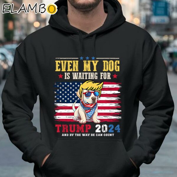 Even My Dog Is Waiting For Trump 2024 Shirt Hoodie 37