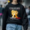 Even My Dog is Waiting for Trump Shirt Sweatshirt 5