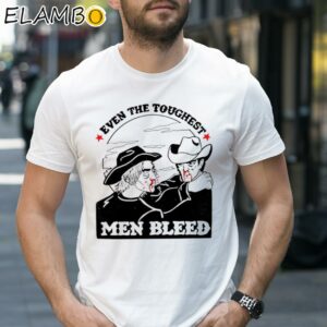 Even The Toughest Men Bleed Shirt 1 Shirt 27