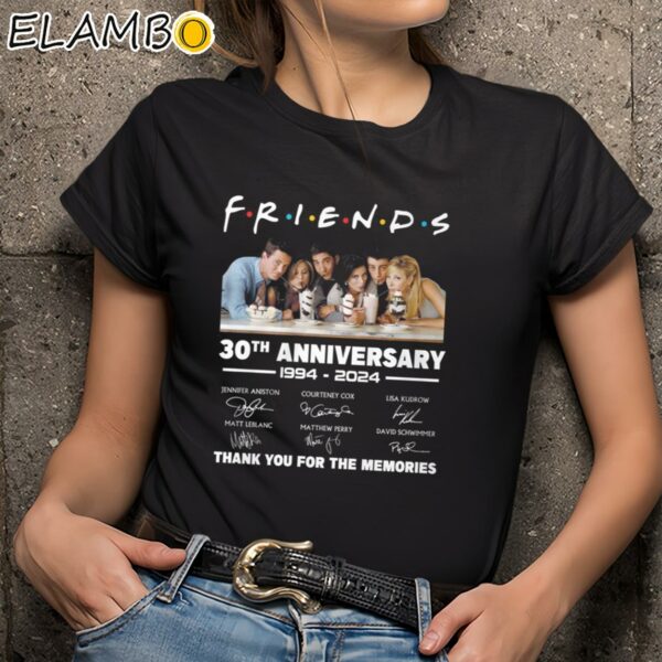 Friends 30th Anniversary 1994 2024 Thank You For The Memories Shirt Black Shirts 9