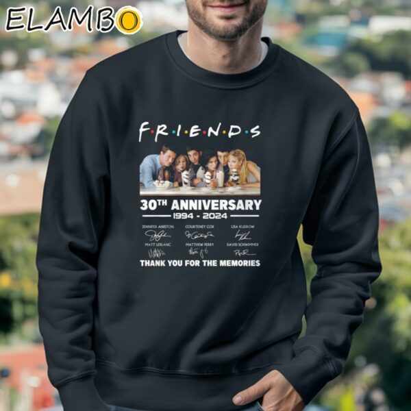 Friends 30th Anniversary 1994 2024 Thank You For The Memories Shirt Sweatshirt 3
