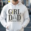 Girl Dad Her Protector Forever Shirt Fathers Day Gift For New Dad Hoodie 35