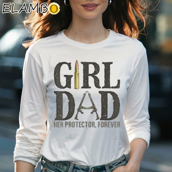 Girl Dad Her Protector Forever Shirt Fathers Day Gift For New Dad Longsleeve Women Long Sleevee