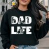 Girl Dad Shirt Dad Life Fathers Day Gift For New Dad Sweatshirt Sweatshirt