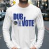 Golden State Warriors Dub The Vote Shirt Longsleeve 39