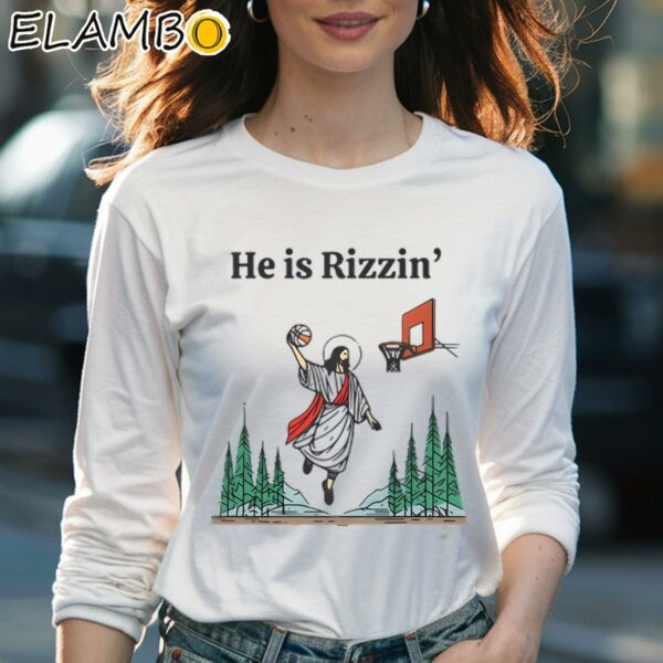 He is Rizzin Jesus Basketball Shirt Longsleeve Women Long Sleevee