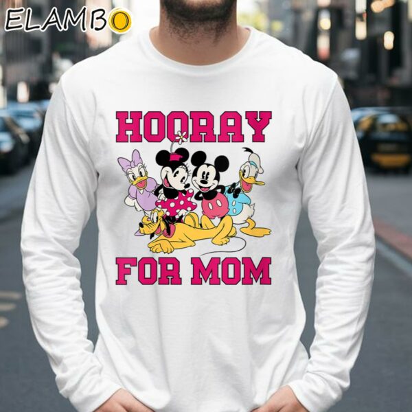 Hooray for Mom Mothers Day Disney Shirt Longsleeve 39