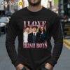 I Love Irish Boys Shirt Niall Horan Cillian Murphy Hozier Longsleeve 40