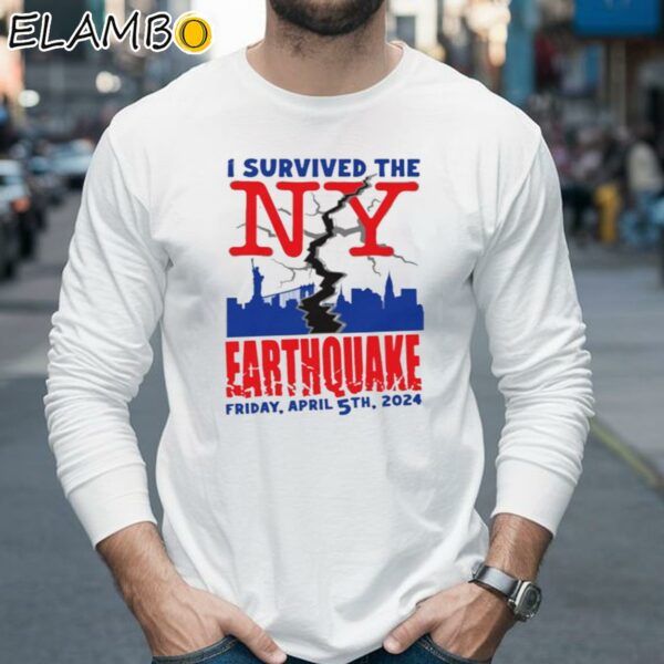 I Survived The NYC Earthquake Friday April 5th 2024 Shirt Longsleeve 35