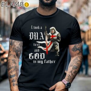 I Took A Dna Test And God Is My Father Shirt Fathers Day Gifts Black Shirt 6