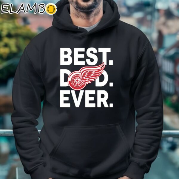 Ice Hockey Detroit Red Wings Best Dad Ever Shirt Hoodie 4