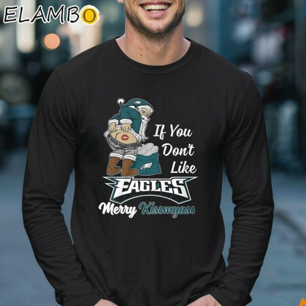 If You Don't Like Eagles Merry Kissmyass Shirt Longsleeve 17