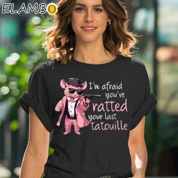 Im Afraid Youve Ratted Your Last Tatouille Funny Pink Rat Shirt Black Shirt 41