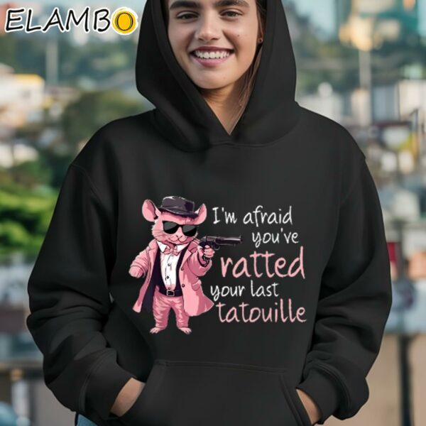 Im Afraid Youve Ratted Your Last Tatouille Funny Pink Rat Shirt Hoodie 12