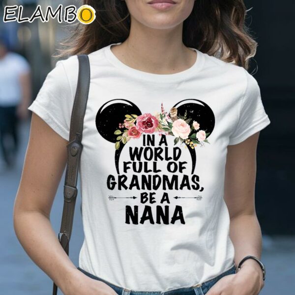 In A World Full Of Grandmas Be A Nana Shirt 1 Shirt 28