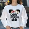 In A World Full Of Grandmas Be A Nana Shirt Sweatshirt 31