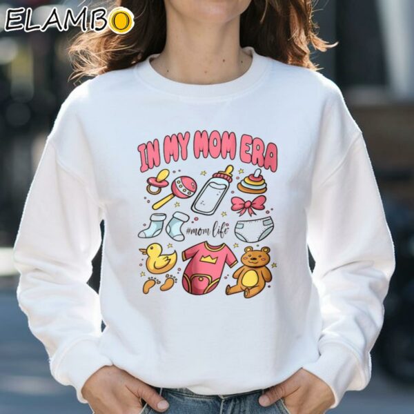 In My Mom Era Shirt Girl Mama Gift for Mom Happy Mothers Day Sweatshirt 31