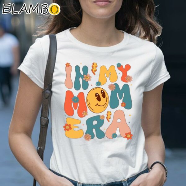 In My Mom Era Shirt for First Time Mom Happy Mother's Day