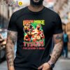 Iron Mike Tyson The Legend Is Back Shirt Black Shirt 6