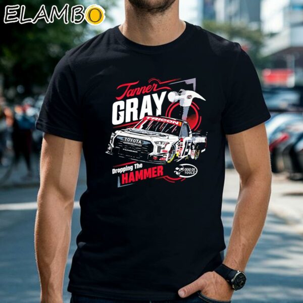 Janner Gray Dropping The Hammer Nascar Shirt Black Shirts Shirt