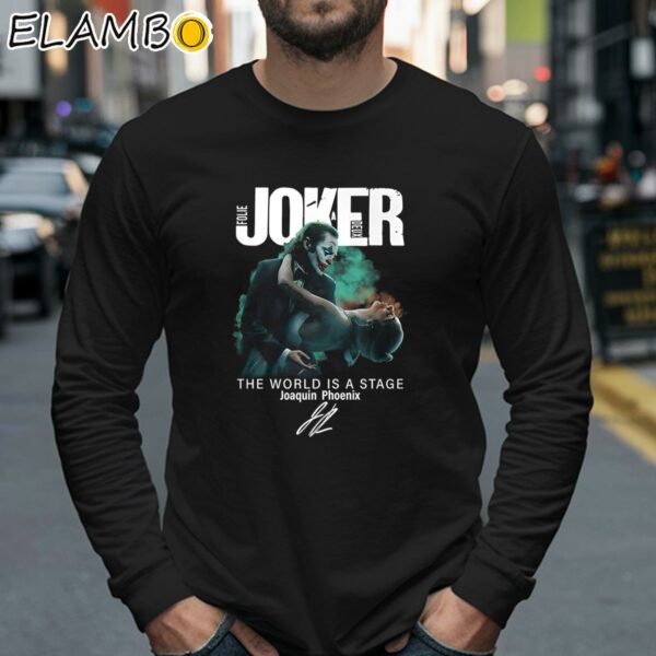 Joker Folie A Deux The World Is A Stage Joaquin Phoenix Shirt Longsleeve 40