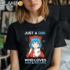 Just A Girl Who Loves Anime And Sketching Shirt Black Shirt Shirt