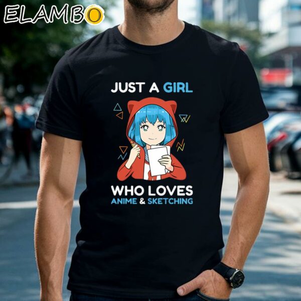 Just A Girl Who Loves Anime And Sketching Shirt Black Shirts Shirt