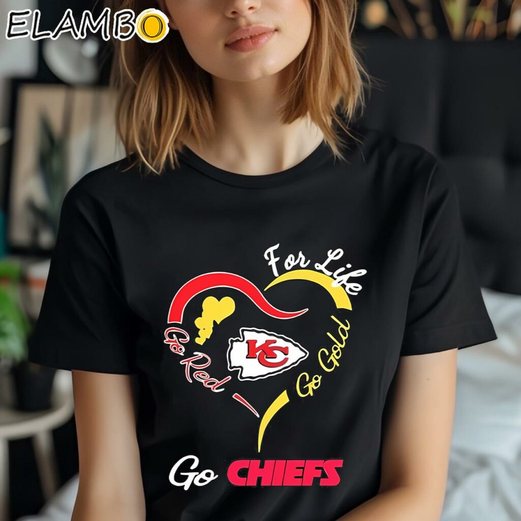 Kansas City Chiefs For Life Go Red Go Gold Go Chiefs With Heart Shirt