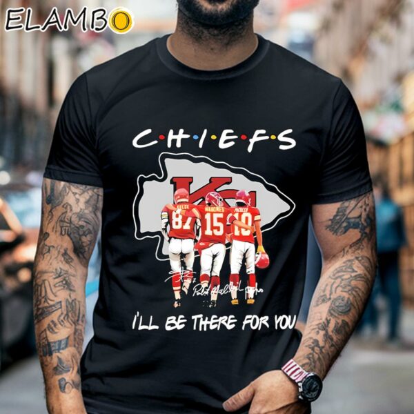 Kansas City Chiefs I'll Be There For You Signature Shirt