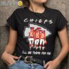 Kansas City Chiefs Ill Be There For You Signature Shirt Black Shirts 9