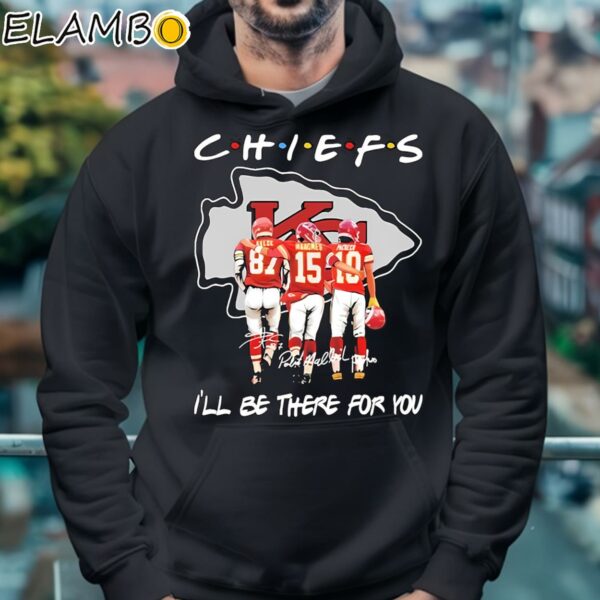 Kansas City Chiefs Ill Be There For You Signature Shirt Hoodie 4