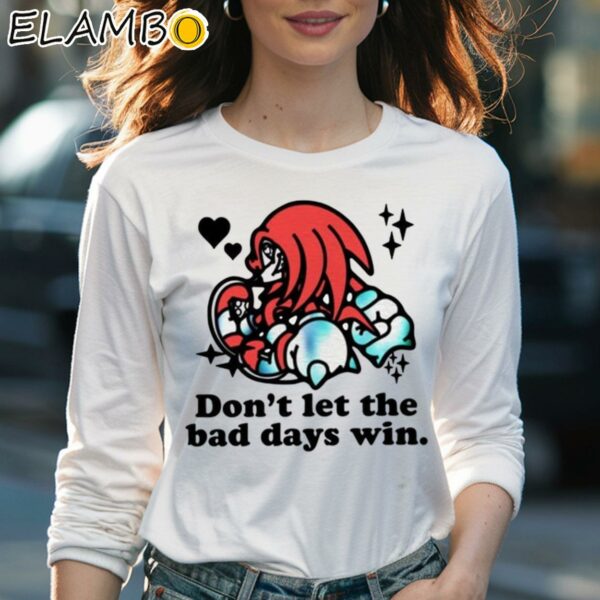 Knuckles Don't Let The Bad Days Win Shirt Longsleeve Women Long Sleevee
