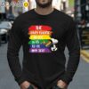 LGBT Snoopy The Only Choice I Made Was To Be Myself Pride Month Shirt Longsleeve 40