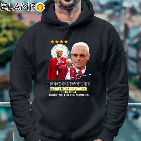 Legends Never Die Franz Beckenbauer 1945 2024 Thank You For The Memories Shirt Hoodie 4