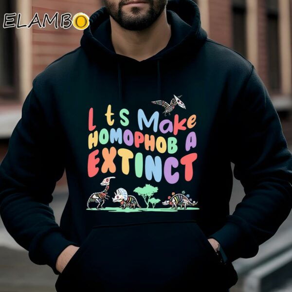 Lets Make Homophobia Extinct Shirt Dino Pride Month Shirt Hoodie Hoodie