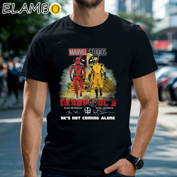 Marvel Studios Deadpool 3 Ryan Reynolds And Hugh Jackman He's Not Coming Alone Shirt Black Shirts Shirt