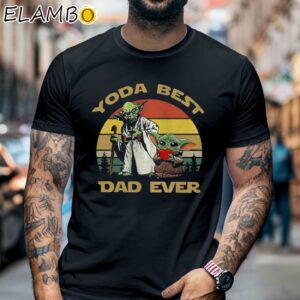Master Yoda And Baby Yoda Best Dad Ever Vintage Shirt Black Shirt 6