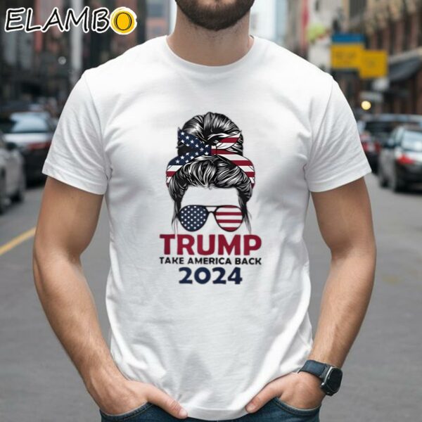 Messy Bun Support Trump 2024 Flag Take America Back Women Shirt 2 Shirts 26