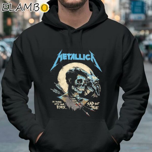 Metallica In Side Open Your Eyes Sad But True Shirt Hoodie 37